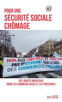 Pour une sécurité sociale chômage : des droits nouveaux pour les chômeur.euses et les précaires