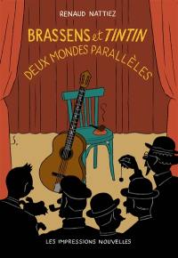 Brassens et Tintin : deux mondes parallèles