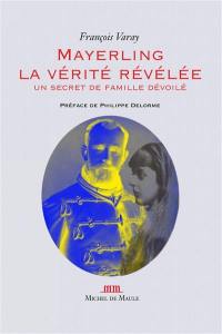 Mayerling, la vérité révélée : un secret de famille dévoilé