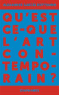 Qu'est-ce que l'art contemporain ? : de l'idéologie politique