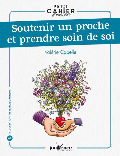 Soutenir un proche et prendre soin de soi : petit cahier d'exercices