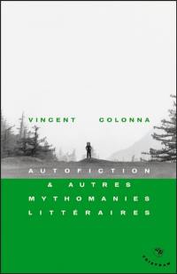 Autofiction et autres mythomanies littéraires