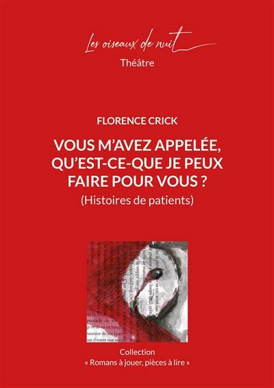 Vous m'avez appelée, qu'est-ce que je peux faire pour vous ? : histoires de patients