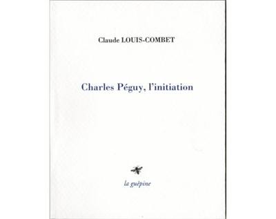 Charles Péguy, l'initiation