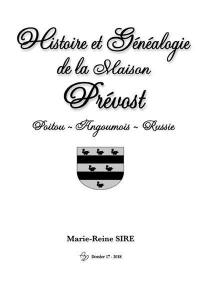 Histoire et généalogie de la maison Prévost : Poitou, Angoumois, Russie