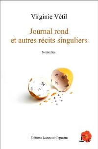 Journal rond et autres récits singuliers