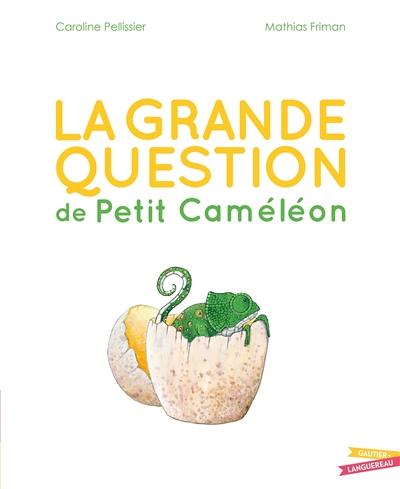 La grande question de Petit Caméléon