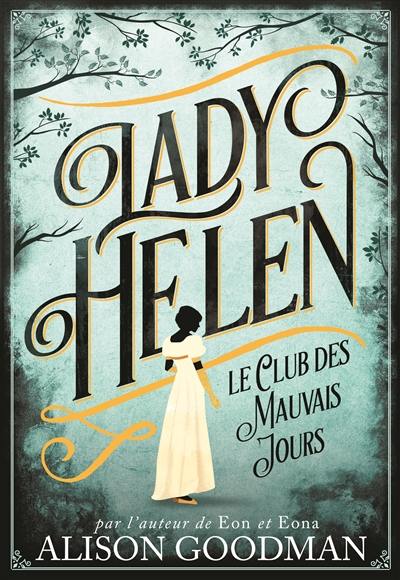 Lady Helen. Vol. 1. Le club des mauvais jours