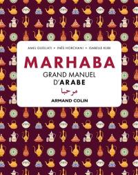 Marhaba : grand manuel d'arabe