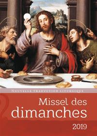 Missel des dimanches 2019 : année liturgique du 2 décembre 2018 au 1er décembre 2019 : lecture de l'année C