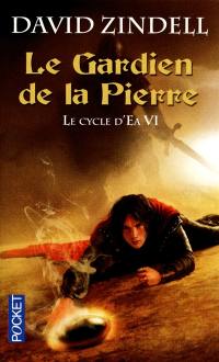 Le cycle d'Ea. Vol. 6. Le gardien de la pierre