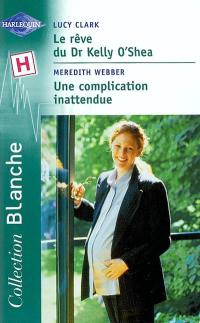 Le rêve du Dr Kelly O'Shea. Une complication inattendue