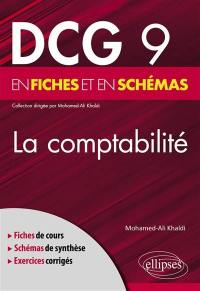 La comptabilité : DCG 9 en fiches et en schémas