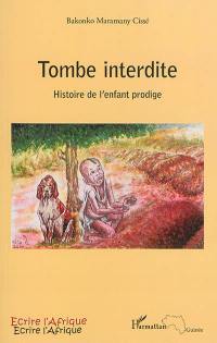 Tombe interdite : histoire de l'enfant prodige