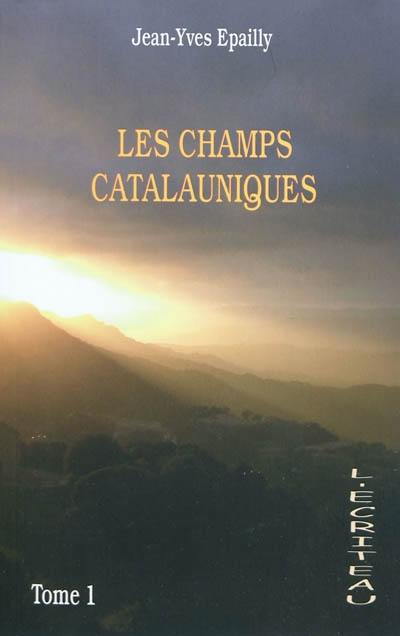 Les champs Catalauniques. Vol. 1