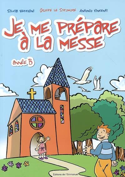 Je me prépare à la messe. Année B