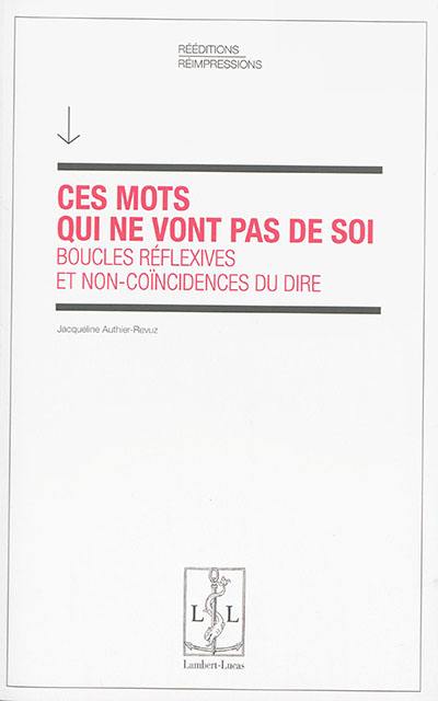 Ces mots qui ne vont pas de soi : boucles réflexives et non-coïncidences du dire