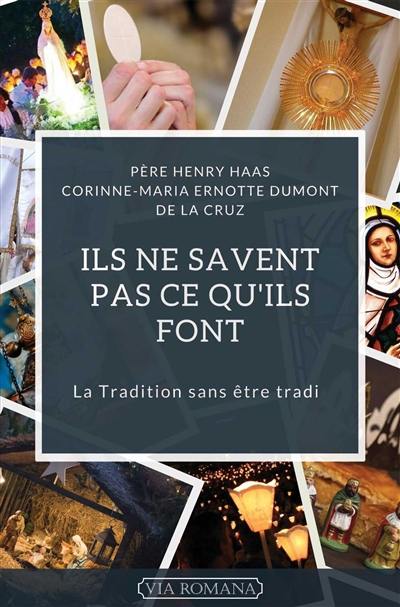 Ils ne savent pas ce qu'ils font : la tradition sans être tradi