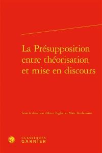 La présupposition entre théorisation et mise en discours