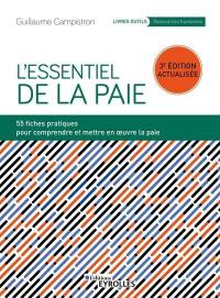 L'essentiel de la paie : 55 fiches pratiques pour comprendre et mettre en oeuvre la paie