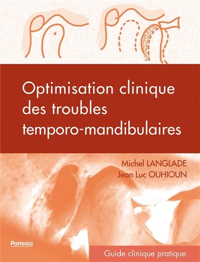 Optimisation clinique des troubles temporo-mandibulaires