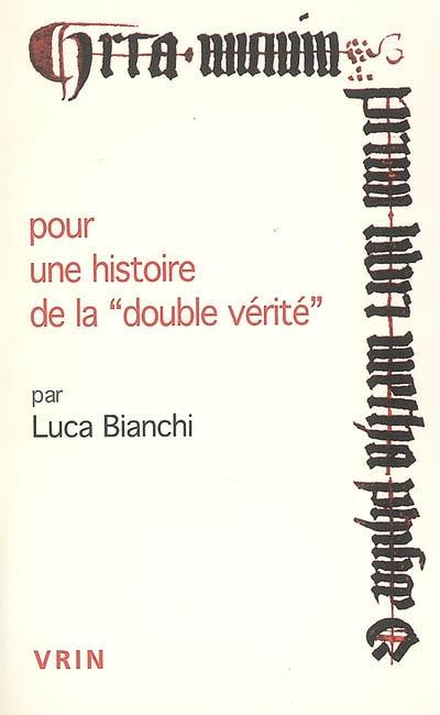 Pour une histoire de la double vérité