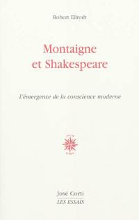 Montaigne et Shakespeare : l'émergence de la conscience moderne