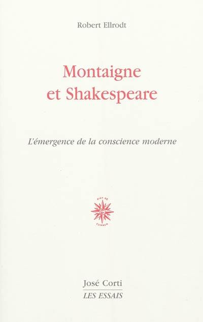 Montaigne et Shakespeare : l'émergence de la conscience moderne