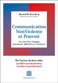 Communication non-violente et pouvoir : les clés d'un langage instaurant adhésion et confiance