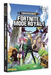 Teamgamerz. Fortnite : mode royal ! : roman non officiel