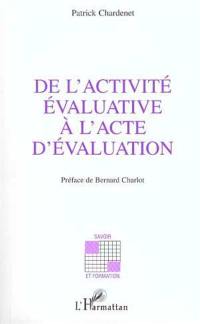 De l'activité évaluative à l'acte d'évaluation