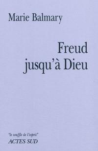 Freud jusqu'à Dieu