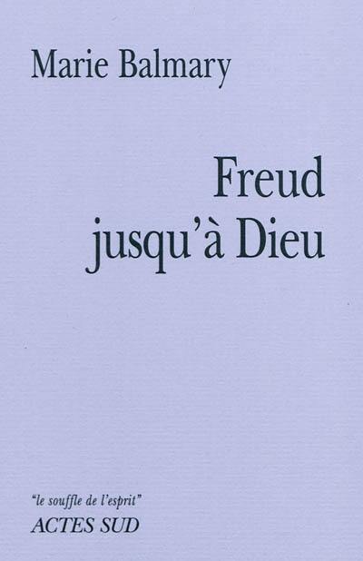 Freud jusqu'à Dieu