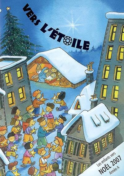 Vers l'étoile : les enfants vers Noël 2007, année A