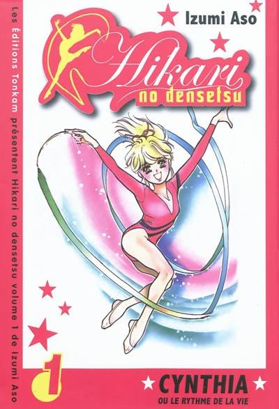 Hikari no densetsu : Cynthia ou le rythme de la vie. Vol. 1