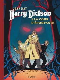 Harry Dickson. Vol. 2. La cour d'épouvante