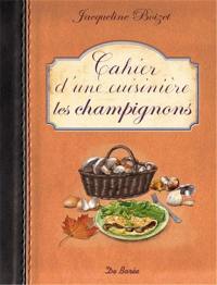 Cahier d'une cuisinière : les champignons