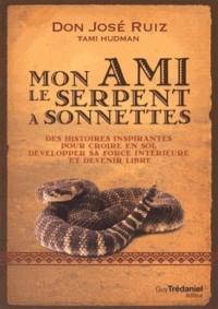 Mon ami le serpent à sonnettes : des histoires inspirantes pour croire en soi, développer sa force intérieure et devenir libre