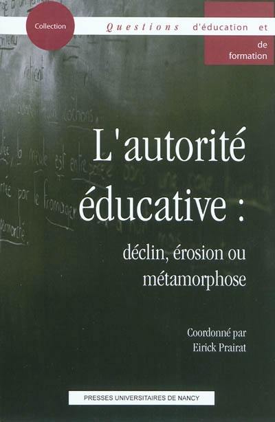 L'autorité éducative : déclin, érosion ou métamorphose