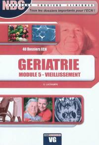 Gériatrie : module 5, vieillissement : 40 dossiers classiques