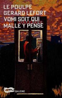 Vomi soit qui malle y pense