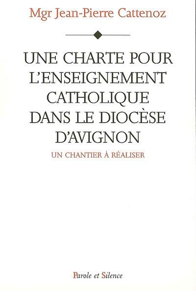 Une charte pour l'enseignement catholique dans le diocèse d'Avignon : un chantier à réaliser