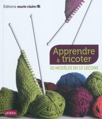 Apprendre à tricoter : 20 modèles en 15 leçons