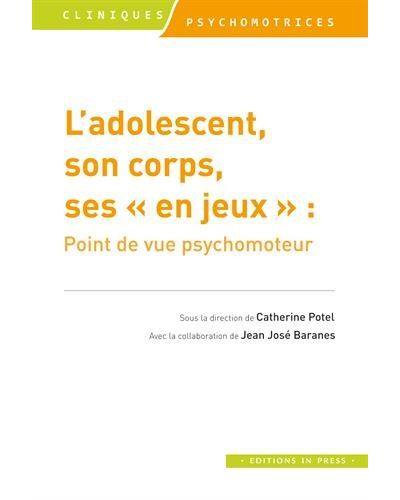 L'adolescent, son corps, ses "en jeux" : point de vue psychomoteur