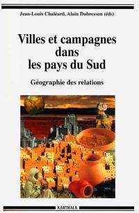 Villes et campagnes dans les pays du Sud : géographie des relations