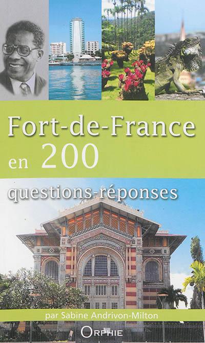 Fort-de-France en 200 questions-réponses