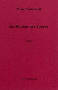 Le bureau des épaves : poèmes