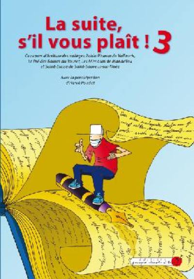 La suite, s'il vous plaît !. Vol. 3. Le recueil de nouvelles du troisième concours d'écriture organisé de manière collégiale