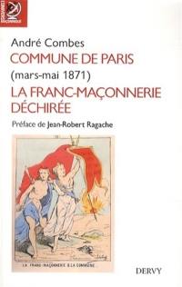 La Commune de Paris : mars-mai 1871 : la franc-maçonnerie déchirée