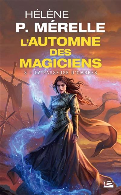 L'automne des magiciens. Vol. 3. La passeuse d'ombres